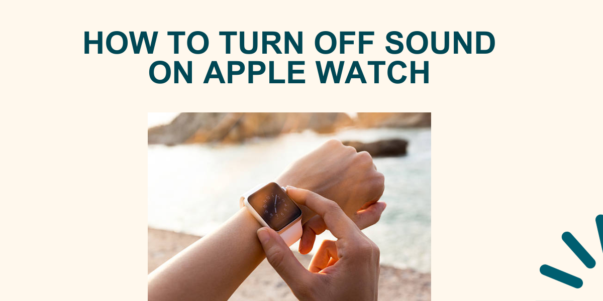How to Turn Off Sound on Apple Watch