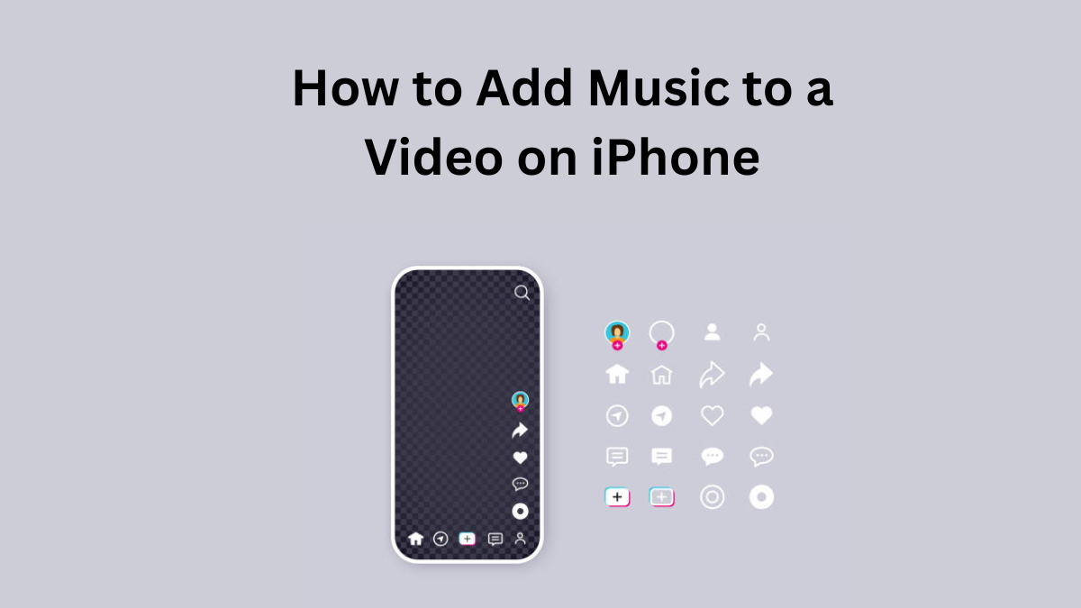 How to Add Music to a Video on iPhone