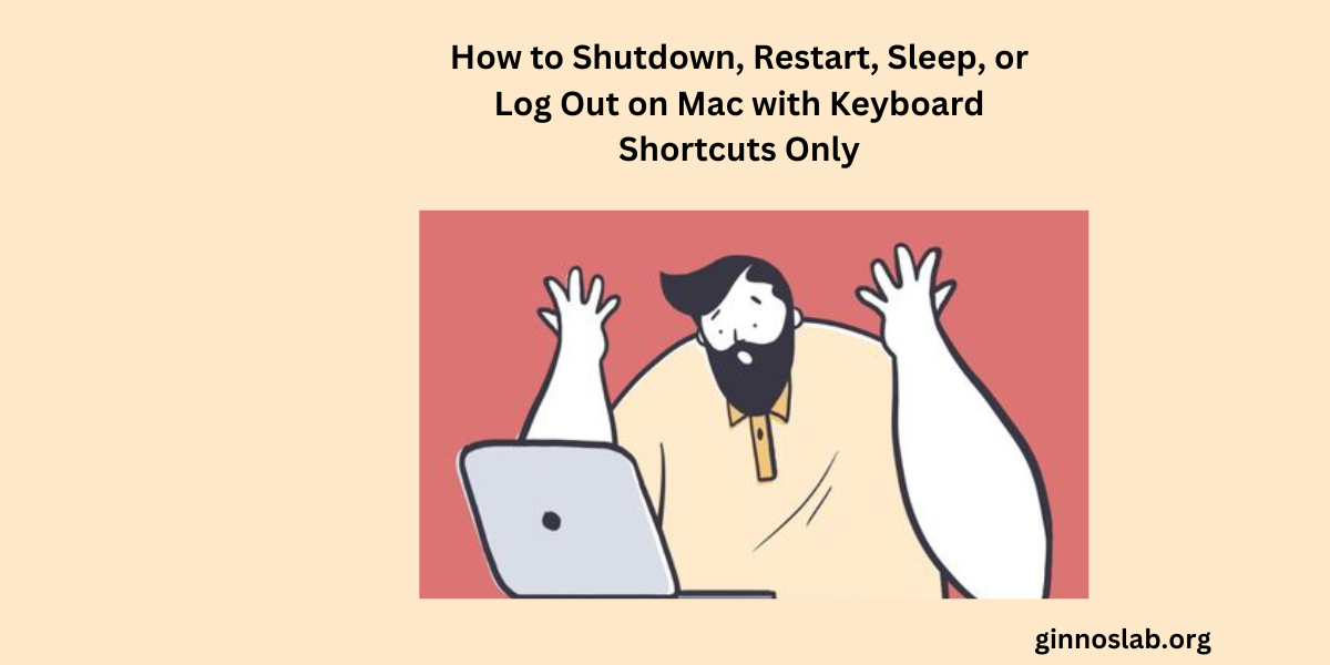 Shutdown, Restart, Sleep, or Log Out on Mac with Keyboard Shortcuts