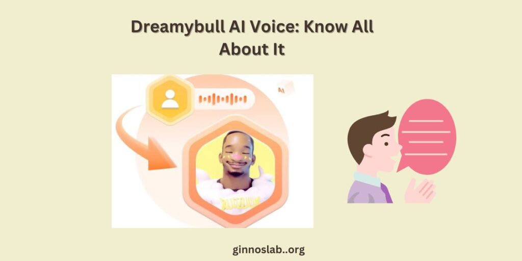 Dreamybull AI Voice: Know All About It